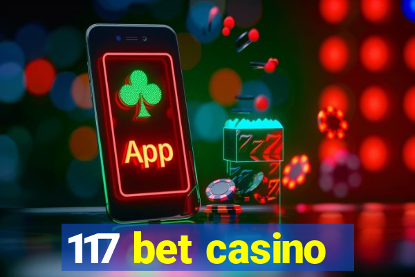 117 bet casino